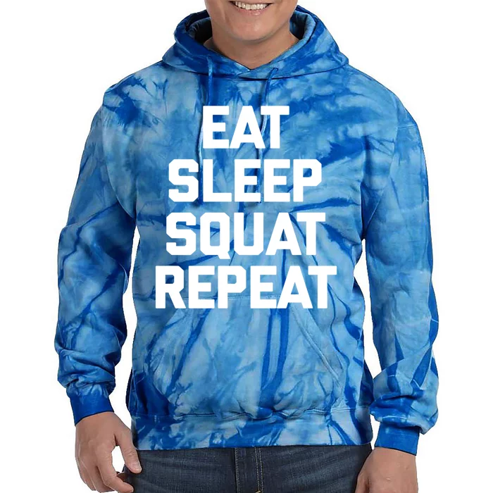 Eat Sleep Squat Repeat Gift Funny Gym Fitness Workout Funny Gift Tie Dye Hoodie