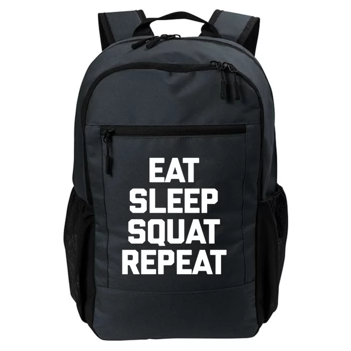 Eat Sleep Squat Repeat Gift Funny Gym Fitness Workout Funny Gift Daily Commute Backpack