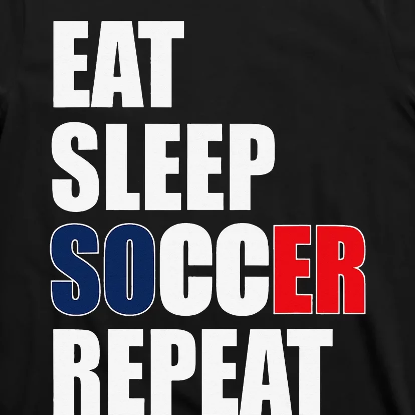 Eat Sleep Soccer Repeat Cool Soccer France Lover Player T-Shirt