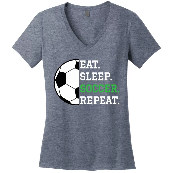 Eat Sleep Soccer Repeat Women's V-Neck T-Shirt