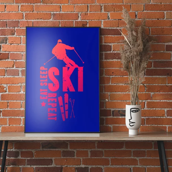 Eat Sleep Ski Repeat Skier Alpine Skiing Winter Gift Funny Gift Poster