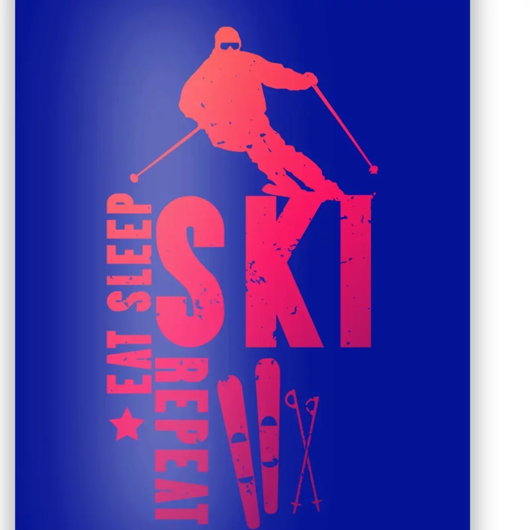 Eat Sleep Ski Repeat Skier Alpine Skiing Winter Gift Funny Gift Poster