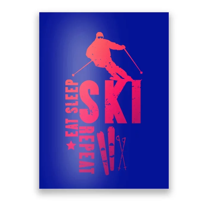 Eat Sleep Ski Repeat Skier Alpine Skiing Winter Gift Funny Gift Poster