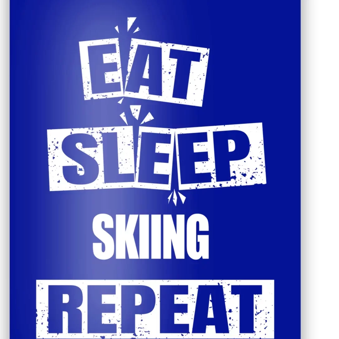 Eat Sleep Skiing Repeat Funny Skiing Cute Gift Poster