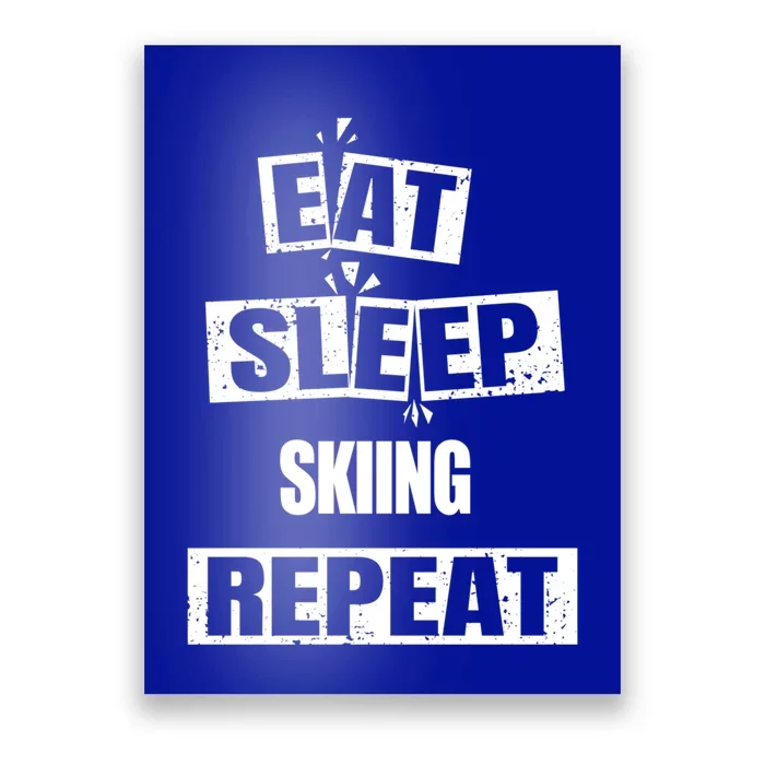 Eat Sleep Skiing Repeat Funny Skiing Cute Gift Poster