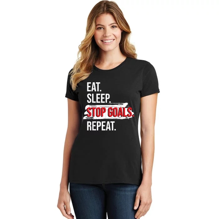 Eat Sleep Stop Goals Repeat Field Hockey Player Hockey Fan Women's T-Shirt