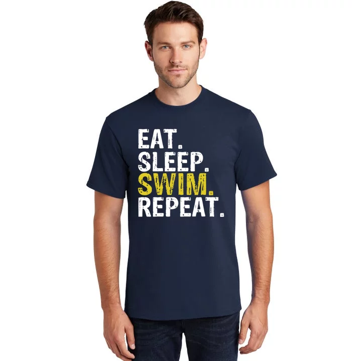 Eat Sleep Swim Repeat Gift Hoodie Tall T-Shirt