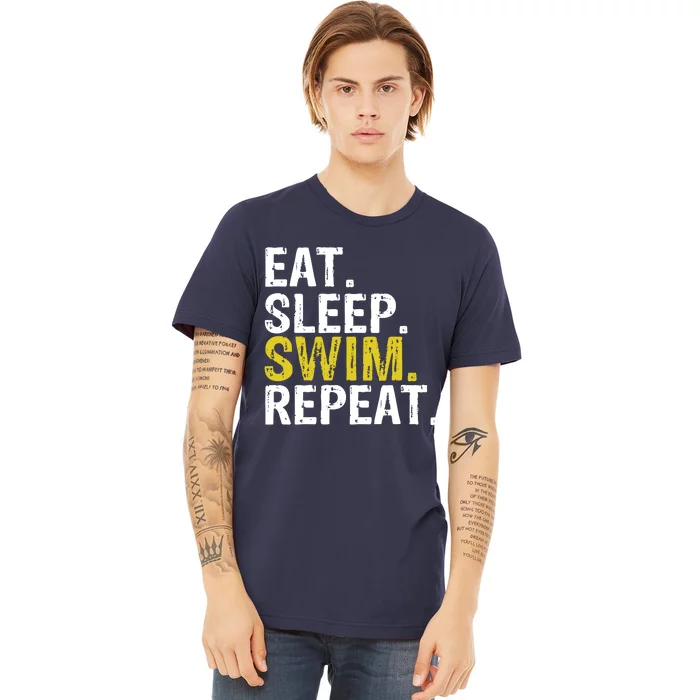 Eat Sleep Swim Repeat Gift Hoodie Premium T-Shirt