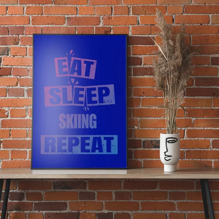 Eat Sleep Skiing Repeat Funny Skiing Cute Gift Poster