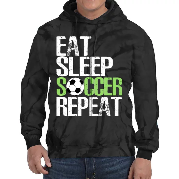 Eat Sleep Soccer Repeat Cool Sport Player Gift Tie Dye Hoodie