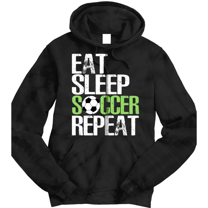 Eat Sleep Soccer Repeat Cool Sport Player Gift Tie Dye Hoodie