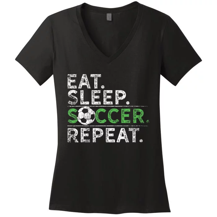 Eat Sleep Soccer Repeat Soccer Player Coach Women's V-Neck T-Shirt