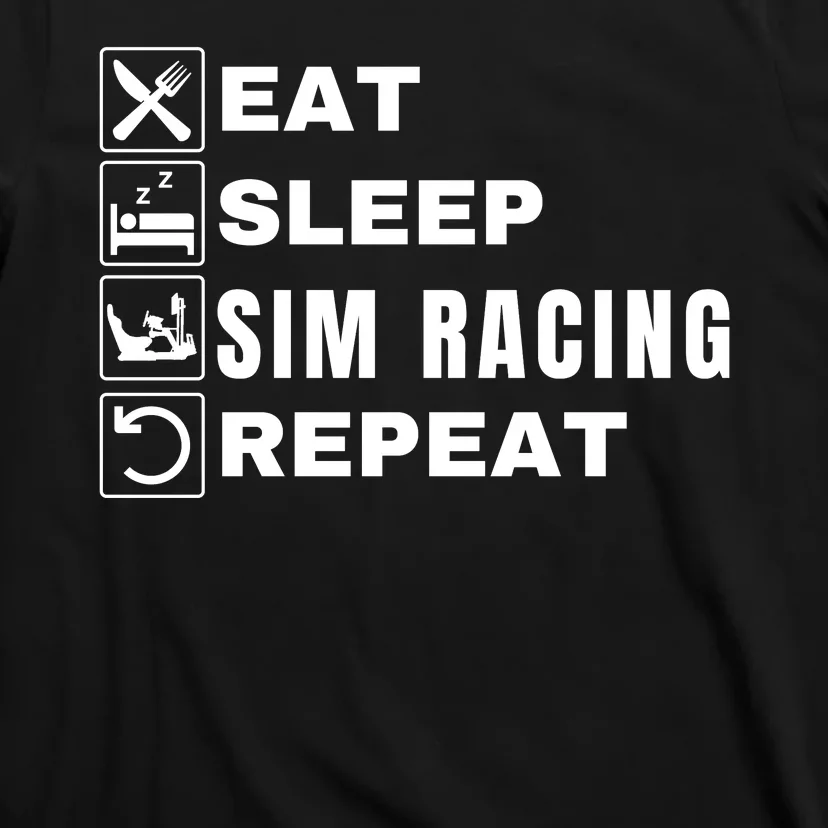 Eat Sleep Sim Racing Repeat Sim Racer Car Racing Sim Race Funny Gaming Esport T-Shirt