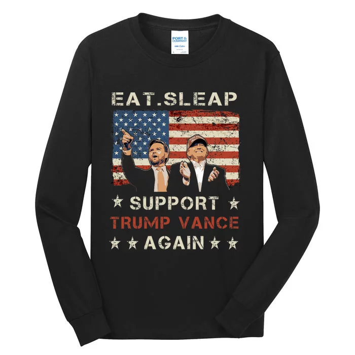 Eat Sleap Support Trump Vance Repeat! Trump Vance 2024 Tall Long Sleeve T-Shirt