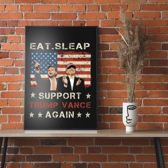 Eat Sleap Support Trump Vance Repeat! Trump Vance 2024 Poster