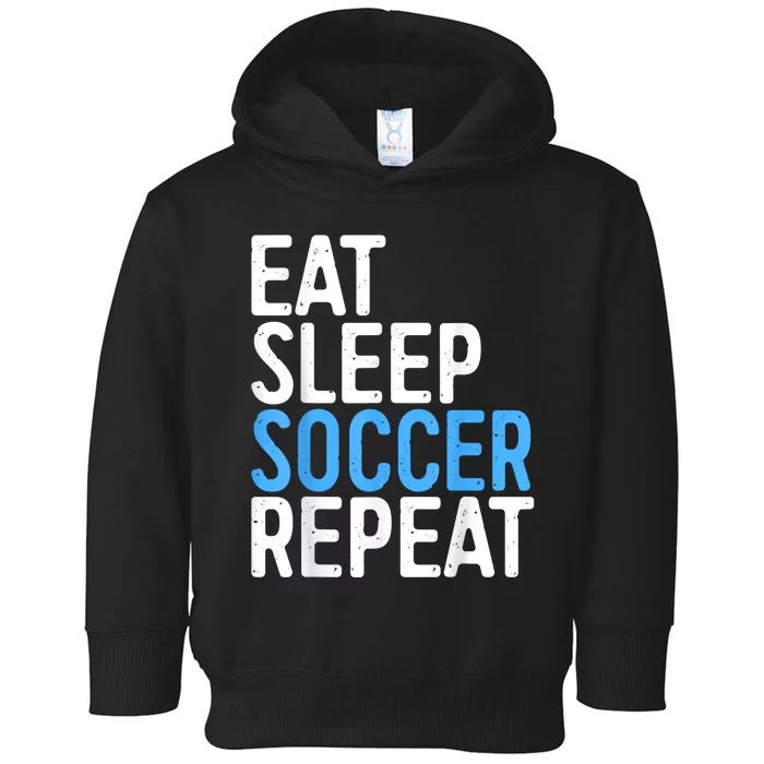 Eat Sleep Soccer Repeat Toddler Hoodie