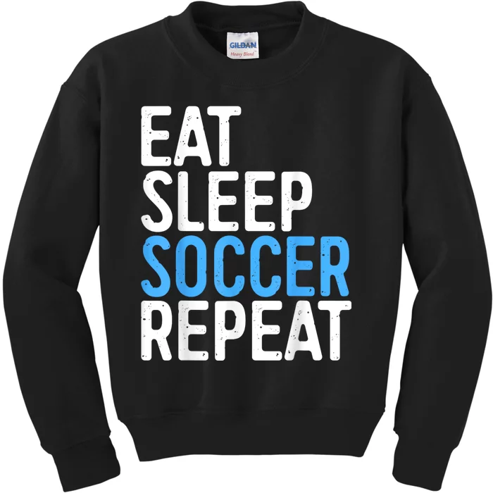 Eat Sleep Soccer Repeat Kids Sweatshirt