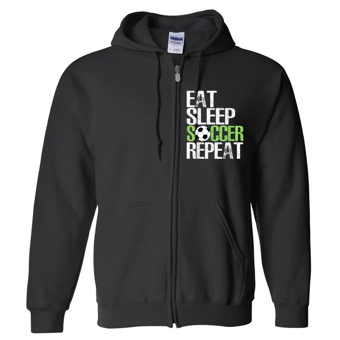 Eat Sleep Soccer Repeat Shirts Cool Sport Player Gift Full Zip Hoodie