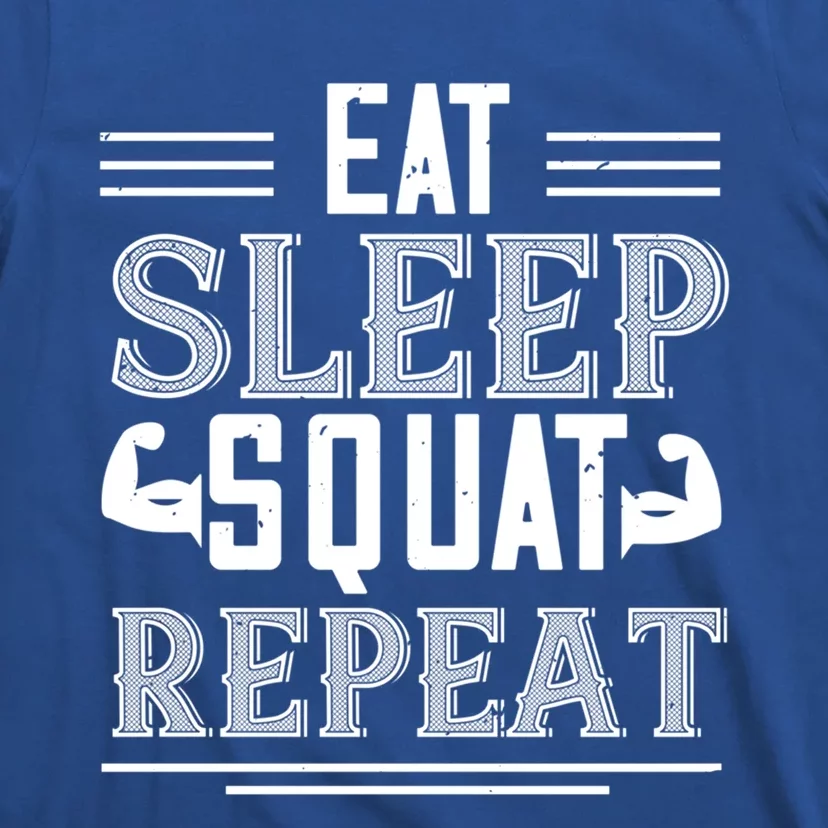 Eat Sleep Squat Repeat Gift Squat Gym Lover Gift T-Shirt