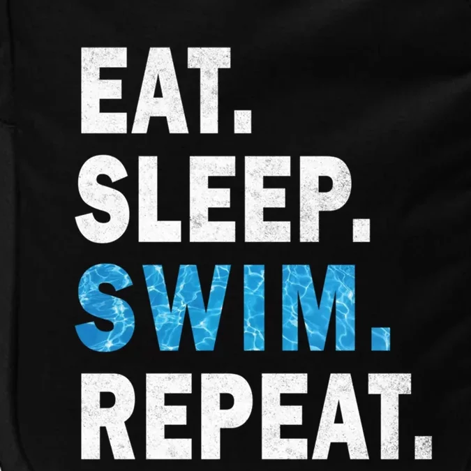 Eat Sleep Swim Repeat Great Idea For Swimmers Pool Effect Cute Gift Impact Tech Backpack