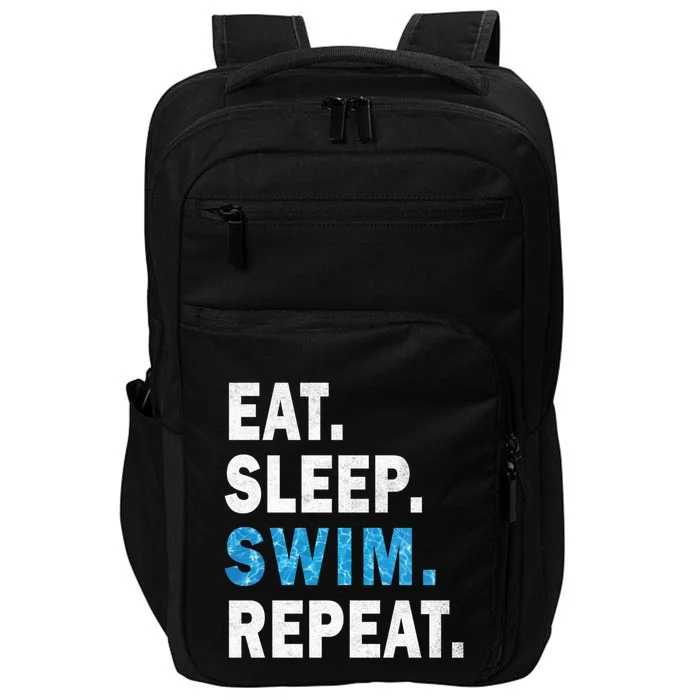 Eat Sleep Swim Repeat Great Idea For Swimmers Pool Effect Cute Gift Impact Tech Backpack