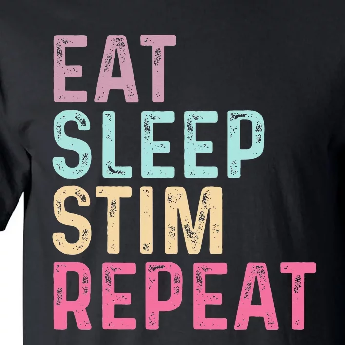 Eat Sleep Stim Repeat Autism Awareness Tall T-Shirt