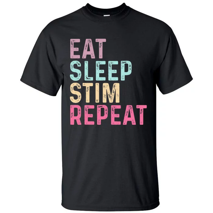 Eat Sleep Stim Repeat Autism Awareness Tall T-Shirt