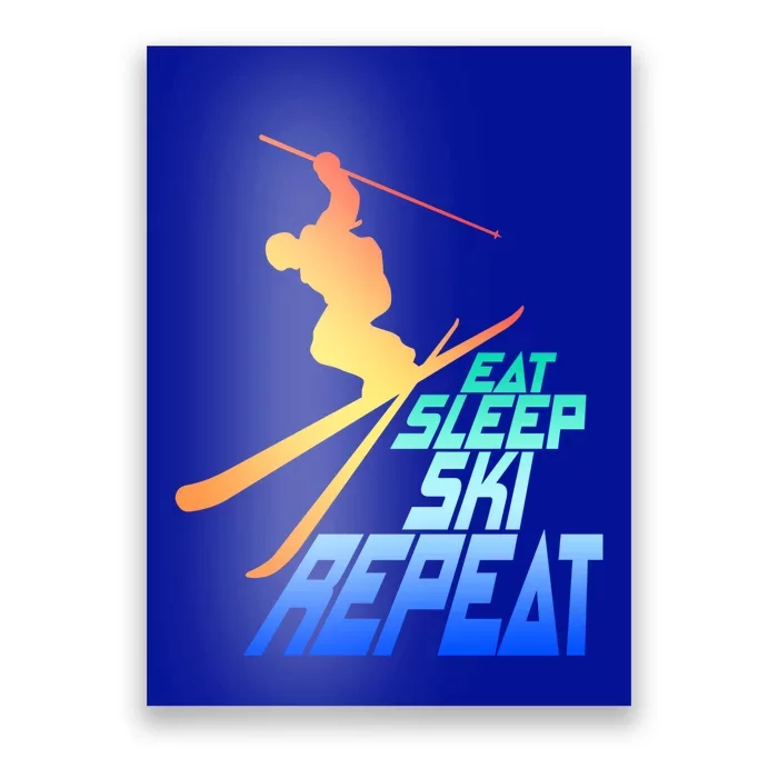 Eat Sleep Ski Repeat Skiing Winter Skier Gift Poster