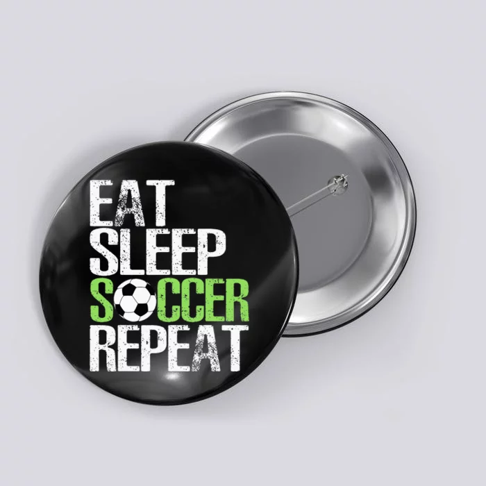 Eat Sleep Soccer Repeat Cool Sport Player Gift Button