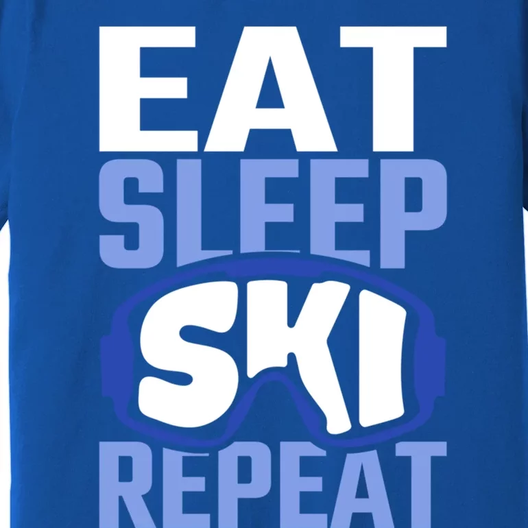 Eat Sleep Ski Repeat Ski Lover Gift Premium T-Shirt