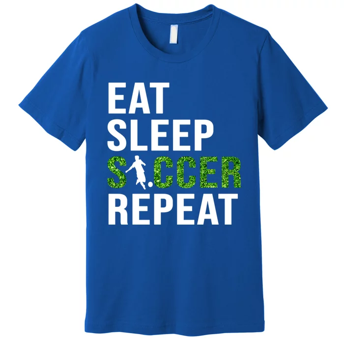 Eat Sleep Soccer Repeat Soccer Player Sport Teams Gift Premium T-Shirt