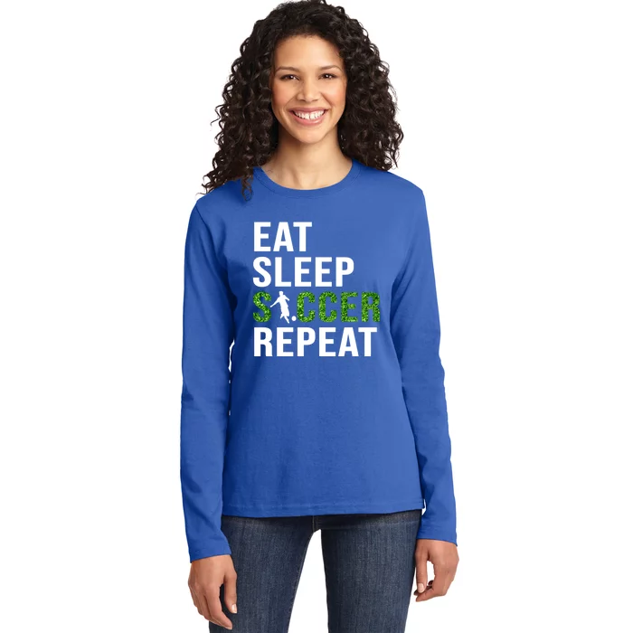 Eat Sleep Soccer Repeat Soccer Player Sport Teams Gift Ladies Long Sleeve Shirt