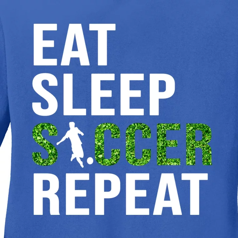 Eat Sleep Soccer Repeat Soccer Player Sport Teams Gift Ladies Long Sleeve Shirt