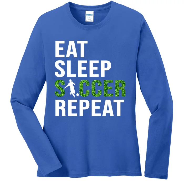 Eat Sleep Soccer Repeat Soccer Player Sport Teams Gift Ladies Long Sleeve Shirt