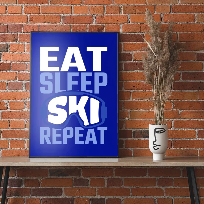 Eat Sleep Ski Repeat Ski Lover Gift Poster