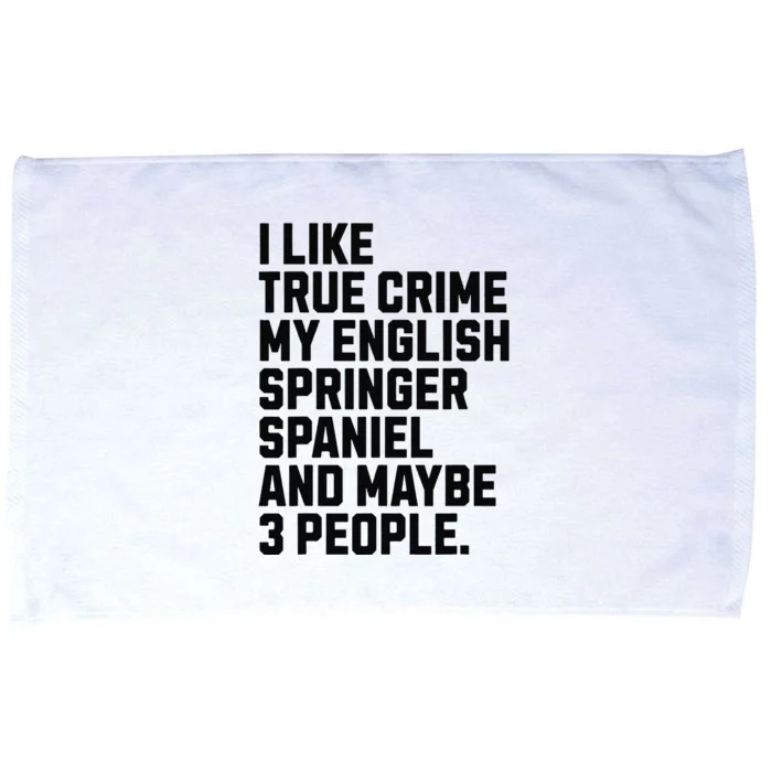 English Springer Spaniel Dog Owner True Crime Lover Funny Microfiber Hand Towel