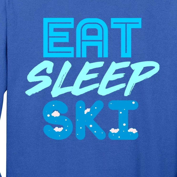 Eat Sleep Ski Funny Quote Skiing Gift Cute Gift Long Sleeve Shirt