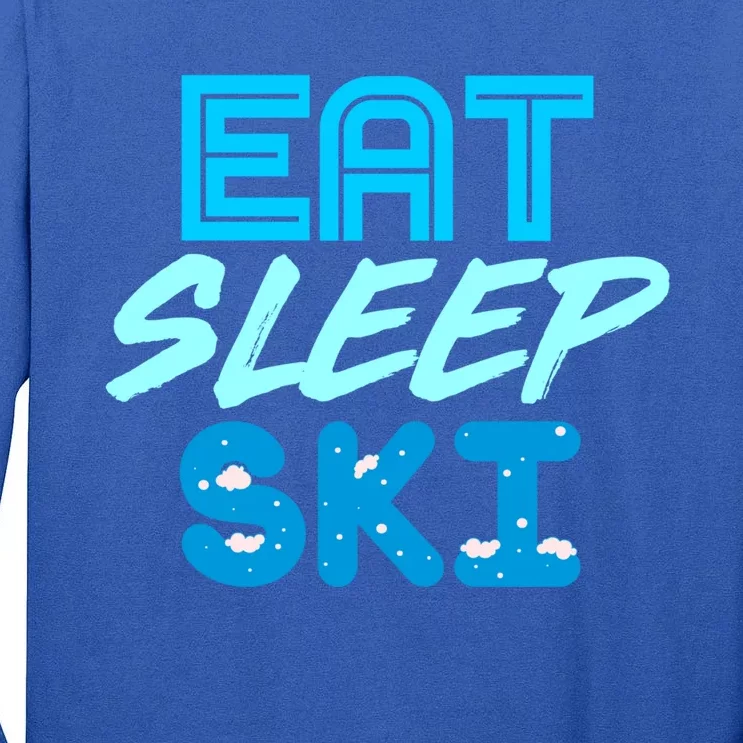 Eat Sleep Ski Funny Quote Skiing Gift Cute Gift Tall Long Sleeve T-Shirt