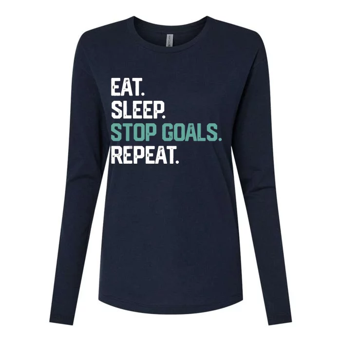 EAT SLEEP STOP GOALS REPEAT Soccer Hockey Gift Womens Cotton Relaxed Long Sleeve T-Shirt