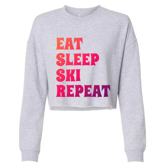 Eat Sleep Ski Repeat Cool Gift Cropped Pullover Crew