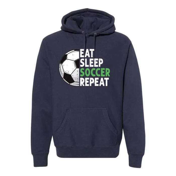 Eat Sleep Soccer Repeat Funny Soccer Players Boy Premium Hoodie