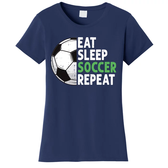 Eat Sleep Soccer Repeat Funny Soccer Players Boy Women's T-Shirt