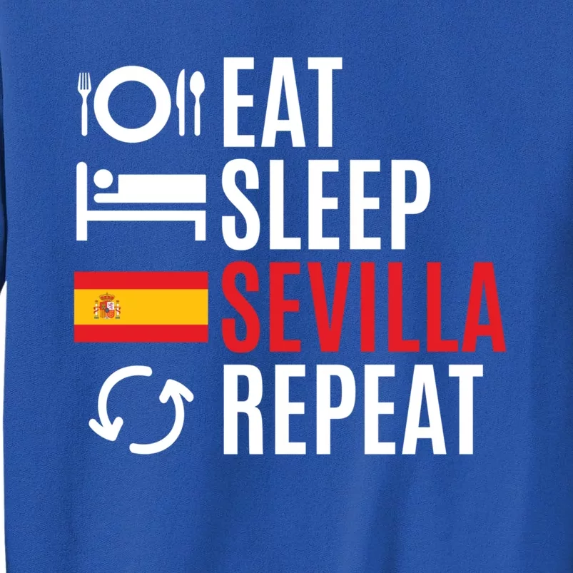 Eat Sleep Sevilla Repeat Cool Gift Sweatshirt