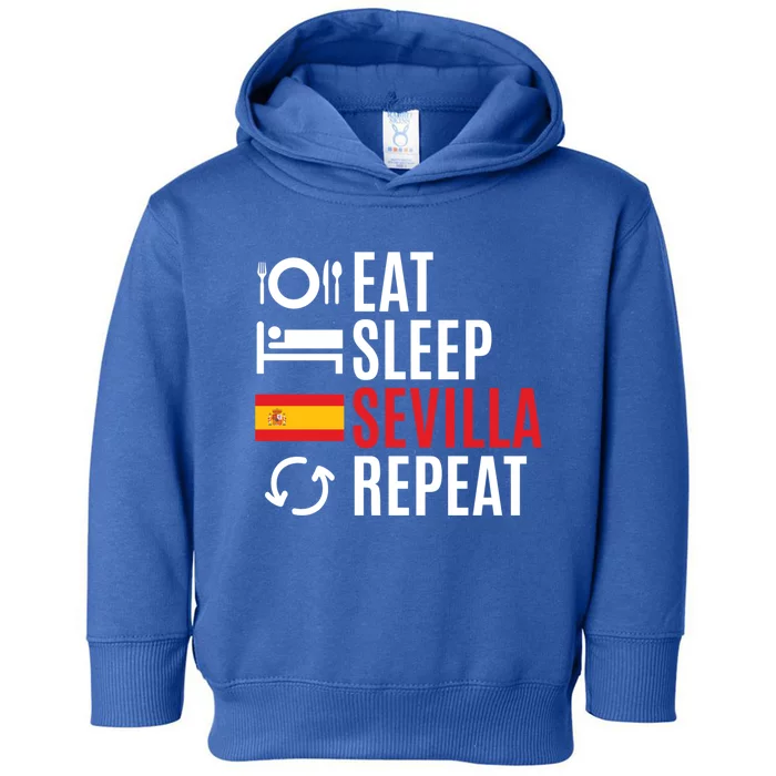 Eat Sleep Sevilla Repeat Cool Gift Toddler Hoodie