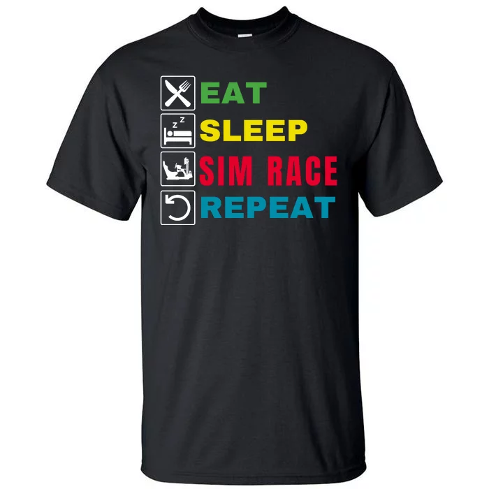 Eat Sleep Sim Race Repeat Sim Racer Funny Gaming Esport Car Racing Sim Racing Tall T-Shirt