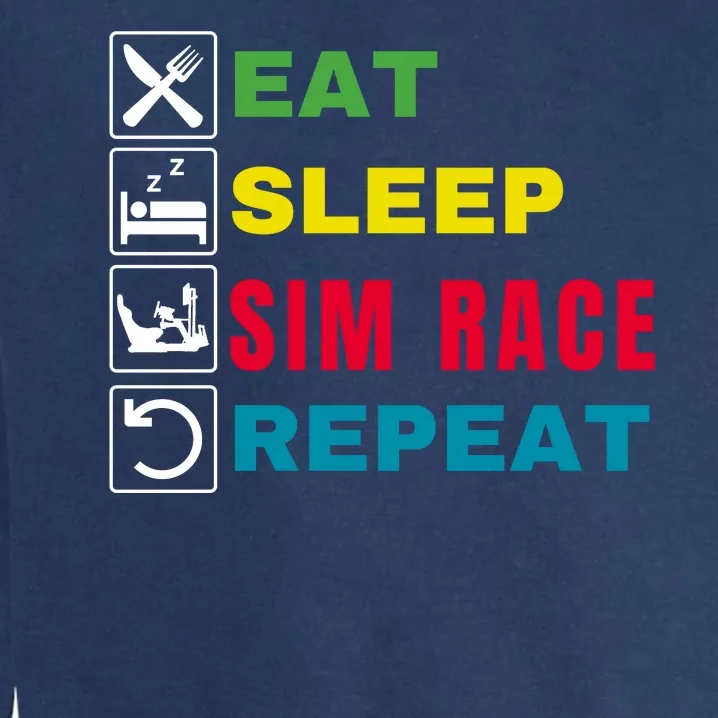 Eat Sleep Sim Race Repeat Sim Racer Funny Gaming Esport Car Racing Sim Racing Garment-Dyed Sweatshirt