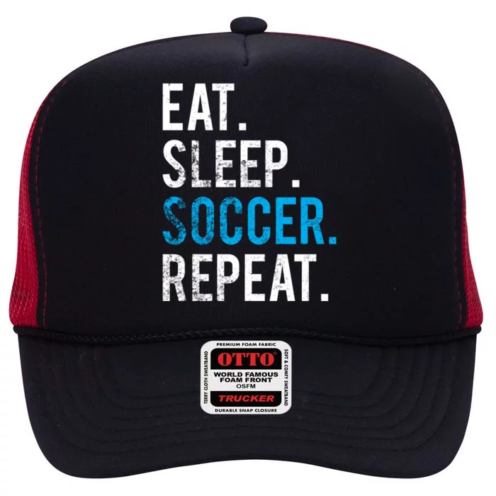 Eat Sleep Soccer Repeat Cute Gift Soccer Player And Coach Gift High Crown Mesh Trucker Hat