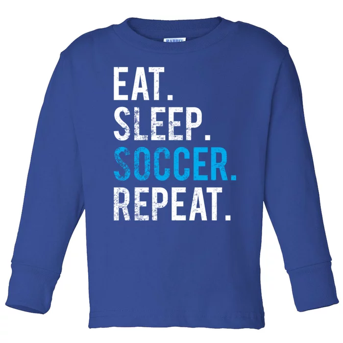 Eat Sleep Soccer Repeat Cute Gift Soccer Player And Coach Gift Toddler Long Sleeve Shirt