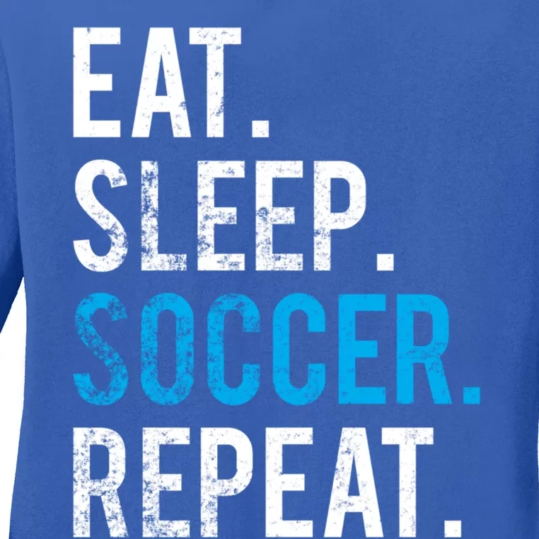 Eat Sleep Soccer Repeat Cute Gift Soccer Player And Coach Gift Ladies Long Sleeve Shirt