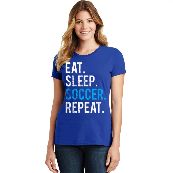 Eat Sleep Soccer Repeat Cute Gift Soccer Player And Coach Gift Women's T-Shirt